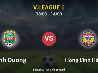 Soi Kèo Binh Duong vs Hồng Lĩnh Hà Tĩnh – 18:00 14/03 | Nhận Định, Dự Đoán Tỷ Số