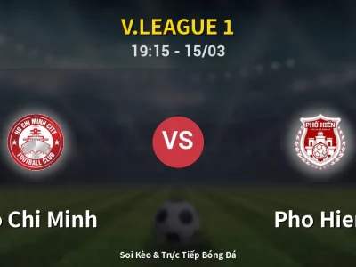 Soi Kèo Ho Chi Minh vs Pho Hien – 19:15 15/03 | Nhận Định, Dự Đoán Tỷ Số