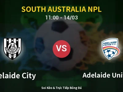 Soi Kèo Adelaide City vs Adelaide United II – 11:00 14/03 | Nhận Định, Dự Đoán Tỷ Số