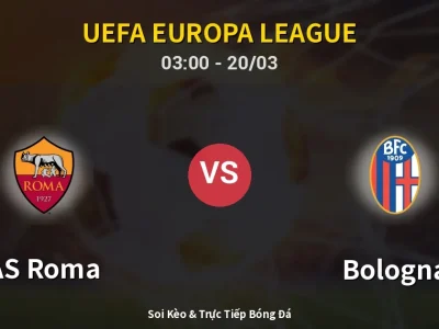 Kết Quả: AS Roma 3-4 Bologna – Highlight & Bàn Thắng | UEFA Europa League