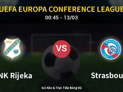 Kết Quả: HNK Rijeka 1-2 Strasbourg – Highlight & Bàn Thắng | UEFA Europa Conference League