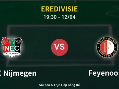 🔴 Trực Tiếp: NEC Nijmegen 0-0 Feyenoord – Link Xem Eredivisie (Full HD)