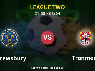🔴 Trực Tiếp: Shrewsbury 1-0 Tranmere – Link Xem League Two (Full HD)
