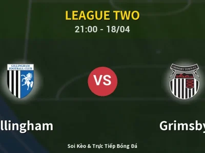 Soi Kèo Gillingham vs Grimsby – 21:00 18/04 | Nhận Định, Dự Đoán Tỷ Số