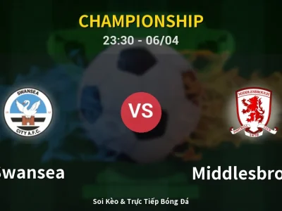 Soi Kèo Swansea vs Middlesbrough – 23:30 06/04 | Nhận Định, Dự Đoán Tỷ Số