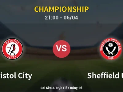 Soi Kèo Bristol City vs Sheffield Utd – 21:00 06/04 | Nhận Định, Dự Đoán Tỷ Số