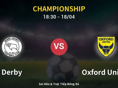 Soi Kèo Derby vs Oxford United – 18:30 18/04 | Nhận Định, Dự Đoán Tỷ Số