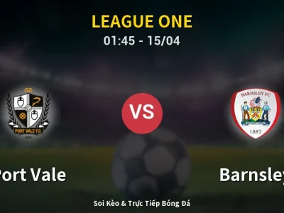 Kết Quả: Port Vale 0-0 Barnsley – Highlight & Bàn Thắng | League One