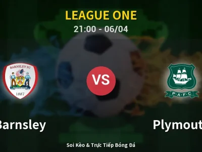 Soi Kèo Barnsley vs Plymouth – 21:00 06/04 | Nhận Định, Dự Đoán Tỷ Số