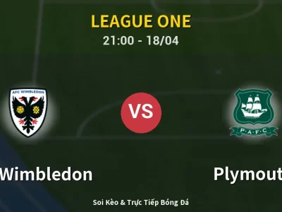 Soi Kèo AFC Wimbledon vs Plymouth – 21:00 18/04 | Nhận Định, Dự Đoán Tỷ Số
