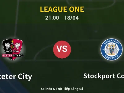 Soi Kèo Exeter City vs Stockport County – 21:00 18/04 | Nhận Định, Dự Đoán Tỷ Số