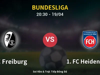 Soi Kèo SC Freiburg vs 1. FC Heidenheim – 20:30 19/04 | Nhận Định, Dự Đoán Tỷ Số