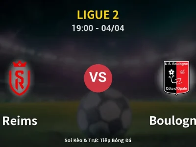 Soi Kèo Reims vs Boulogne – 19:00 04/04 | Nhận Định, Dự Đoán Tỷ Số