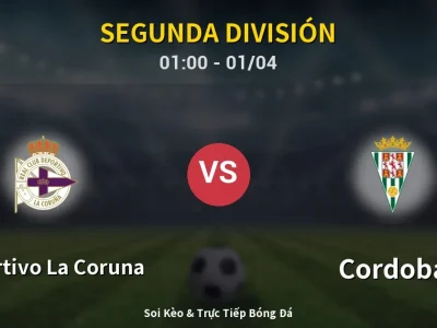 Kết Quả: Deportivo La Coruna 2-0 Cordoba – Highlight & Bàn Thắng | Segunda División