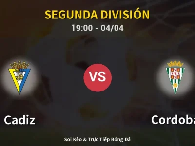 Soi Kèo Cadiz vs Cordoba – 19:00 04/04 | Nhận Định, Dự Đoán Tỷ Số