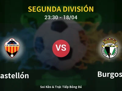 Soi Kèo Castellón vs Burgos – 23:30 18/04 | Nhận Định, Dự Đoán Tỷ Số