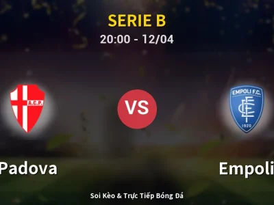 Soi Kèo Padova vs Empoli – 20:00 12/04 | Nhận Định, Dự Đoán Tỷ Số