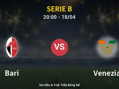 Soi Kèo Bari vs Venezia – 20:00 18/04 | Nhận Định, Dự Đoán Tỷ Số