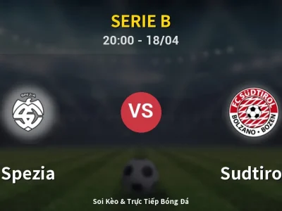 Soi Kèo Spezia vs Sudtirol – 20:00 18/04 | Nhận Định, Dự Đoán Tỷ Số