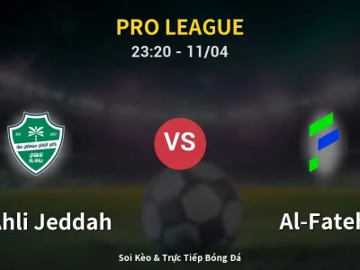 Soi Kèo Al-Ahli Jeddah vs Al-Fateh – 23:20 11/04 | Nhận Định, Dự Đoán Tỷ Số