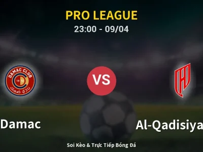 Soi Kèo Damac vs Al-Qadisiyah FC – 23:00 09/04 | Nhận Định, Dự Đoán Tỷ Số