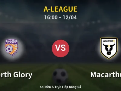 Kết Quả: Perth Glory 3-1 Macarthur – Highlight & Bàn Thắng | A-League