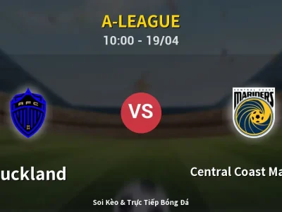 Soi Kèo Auckland vs Central Coast Mariners – 10:00 19/04 | Nhận Định, Dự Đoán Tỷ Số