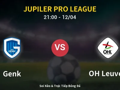 Soi Kèo Genk vs OH Leuven – 21:00 12/04 | Nhận Định, Dự Đoán Tỷ Số