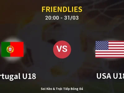 Soi Kèo Portugal U18 vs USA U18 – 20:00 31/03 | Nhận Định, Dự Đoán Tỷ Số