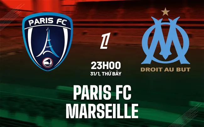 nhan dinh bong da du doan Paris FC vs Marseille vdqg phap ligue 1 hom nay