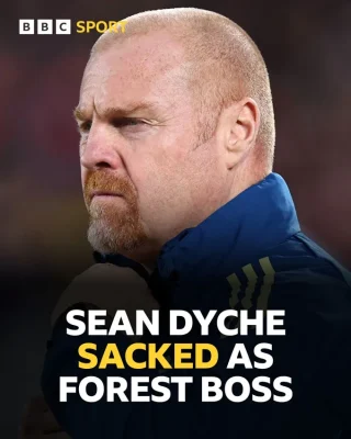 Chấn động: Nottingham Forest sa thải Sean Dyche, mùa giải thứ 4 HLV bị 'trảm' 1