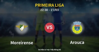 Moreirense vs Arouca 21/03