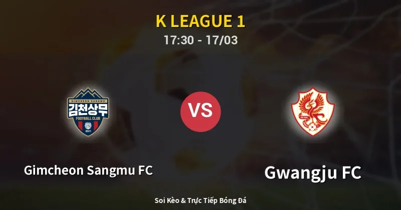 Gimcheon Sangmu FC vs Gwangju FC 17/03