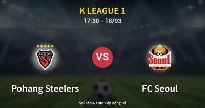 Pohang Steelers vs FC Seoul 18/03