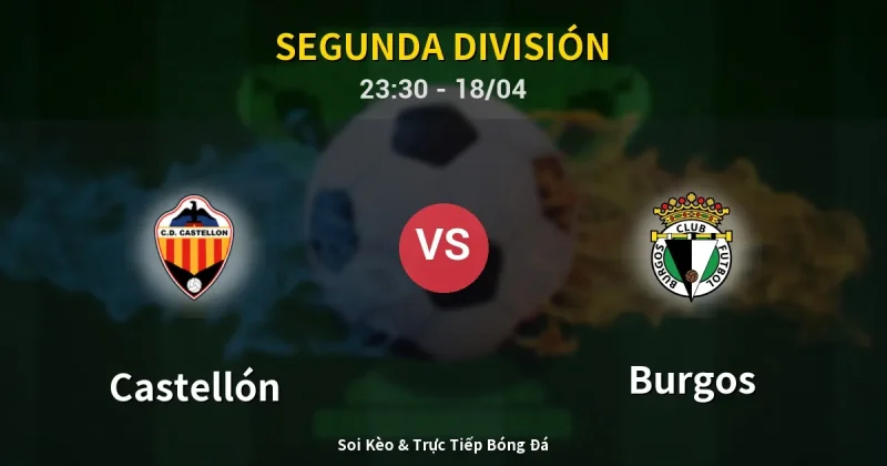 Castellón vs Burgos 18/04